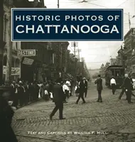 Chattanooga történelmi fotói - Historic Photos of Chattanooga