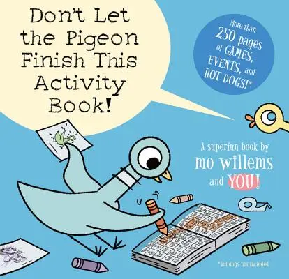 Ne hagyd, hogy a galamb befejezze ezt a feladatgyűjteményt! (Galamb sorozat) - Don't Let the Pigeon Finish This Activity Book! (Pigeon Series)