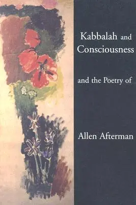 Kabbala és tudatosság, valamint Allen Afterman költészete - Kabbalah and Consciousness and the Poetry of Allen Afterman