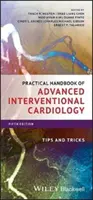 A fejlett intervenciós kardiológia gyakorlati kézikönyve: Tippek és trükkök - Practical Handbook of Advanced Interventional Cardiology: Tips and Tricks