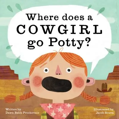 Hova jár egy tehenészlány bilire? - Where Does a Cowgirl Go Potty?