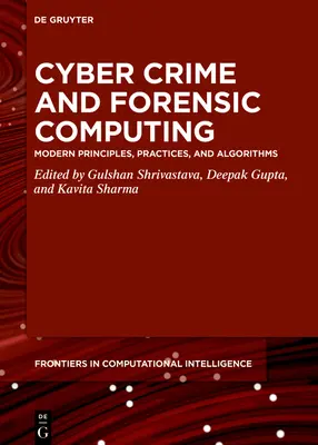 Kiberbűnözés és törvényszéki számítástechnika: Modern elvek, gyakorlatok és algoritmusok - Cyber Crime and Forensic Computing: Modern Principles, Practices, and Algorithms