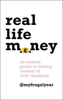 Valós élet pénz: A Honest Guide to Taking Control of Your Finances - Real Life Money: An Honest Guide to Taking Control of Your Finances