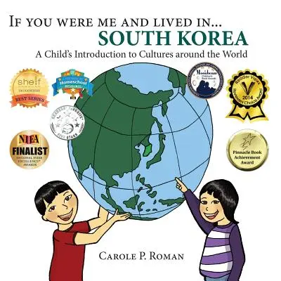 Ha én lennék és élnék... Dél-Korea: Egy gyermek bevezetése a világ kultúráiba - If You Were Me and Lived in... South Korea: A Child's Introduction to Cultures Around the World