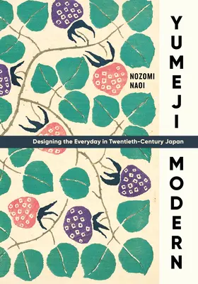 Yumeji Modern: A mindennapok tervezése a huszadik századi Japánban - Yumeji Modern: Designing the Everyday in Twentieth-Century Japan