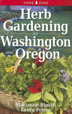 Gyógynövénytermesztés Washingtonban és Oregonban - Herb Gardening for Washington and Oregon