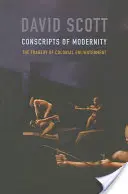 A modernitás sorkatonái: A gyarmati felvilágosodás tragédiája - Conscripts of Modernity: The Tragedy of Colonial Enlightenment