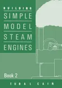 Egyszerű modellgőzgépek építése - Building Simple Model Steam Engines