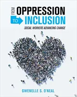 Az elnyomástól a befogadásig: Szociális munkások a változás előmozdításában - From Oppression to Inclusion: Social Workers Advancing Change