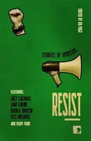 Ellenállni: Történetek a felkelésről - Resist: Stories of Uprising