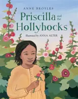 Priscilla és a magyalok - Priscilla and the Hollyhocks