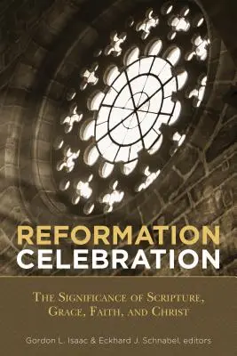 A reformáció ünnepe: A Szentírás, a kegyelem, a hit és Krisztus jelentősége - Reformation Celebration: The Significance of Scripture, Grace, Faith, and Christ