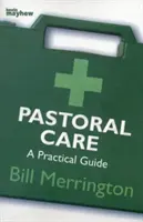 LELKIGONDOZÁS GYAKORLATI ÚTMUTATÓ - PASTORAL CARE A PRACTICAL GUIDE