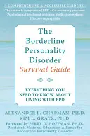 A Borderline személyiségzavar túlélési útmutatója: Minden, amit a Bpd-vel való együttélésről tudni kell - The Borderline Personality Disorder Survival Guide: Everything You Need to Know about Living with Bpd