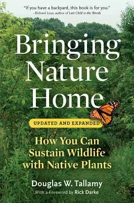 A természet hazahozatala: Hogyan tarthatja fenn a vadon élő állatvilágot őshonos növényekkel? - Bringing Nature Home: How You Can Sustain Wildlife with Native Plants