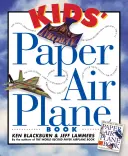 Gyerekeknek szóló papírrepülőkönyv [Egy repülőtér színes poszterével] - Kids' Paper Airplane Book [With Full-Color Poster of an Airport]