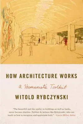 Hogyan működik az építészet: A humanista eszköztár - How Architecture Works: A Humanist's Toolkit