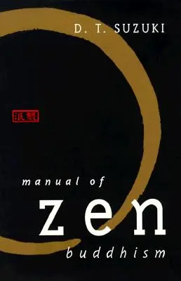 A zen buddhizmus kézikönyve - Manual of Zen Buddhism