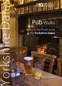 Pub Walks - Procházky do nejlepších hospod v Yorkshire Dales - Pub Walks - Walks to the Finest Pubs in the Yorkshire Dales