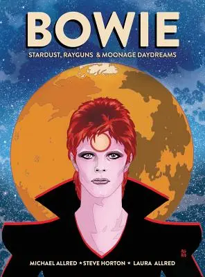 Bowie: Stardust, Rayguns, & Moonage Daydreams (Ogn Biography of Ziggy Stardust, Gift for Bowie Fan, Gift for Music Lover, Nei