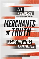 Az igazság kereskedői - A hírforradalom belseje - Merchants of Truth - Inside the News Revolution