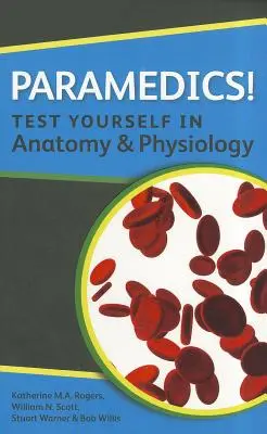 Mentősök! Tesztelje magát anatómiából és élettanból - Paramedics! Test Yourself in Anatomy and Physiology