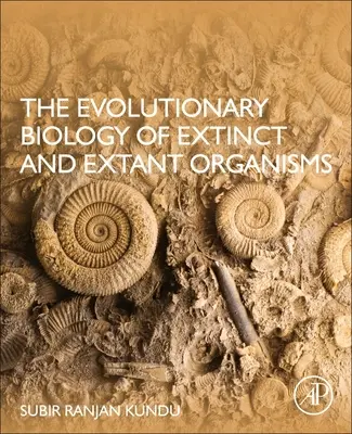 A kihalt és kihalt szervezetek evolúcióbiológiája - The Evolutionary Biology of Extinct and Extant Organisms