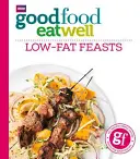 Good Food Eat Well: Low-Fat Feasts