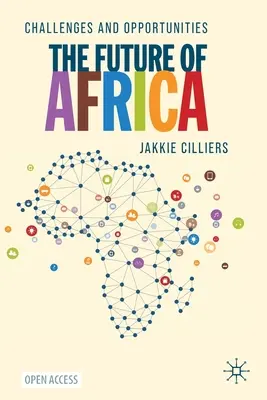 Afrika jövője: Afrika: Kihívások és lehetőségek - The Future of Africa: Challenges and Opportunities