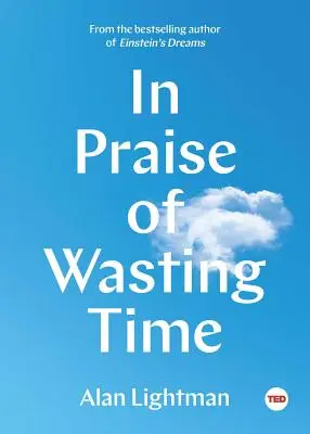 Az időpocsékolás dicsérete - In Praise of Wasting Time