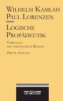 Logische Propdeutik: Vorschule Des Vernnftigen Redens (Logikai propedeutika: Vorschule Des Vernnftigen Redens) - Logische Propdeutik: Vorschule Des Vernnftigen Redens