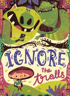 Ne törődj a trollokkal - Ignore the Trolls