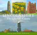 Lincolnshire, a dicsőséges megye - Lincolnshire the Glorious County