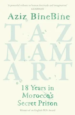 Tazmamart - 18 év Marokkó titkos börtönében - Tazmamart - 18 Years in Morocco's Secret Prison