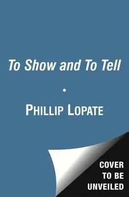 To Show and to Tell: The Craft of Literary Nonfiction (Megmutatni és elmondani: Az irodalmi nem-fikció mestersége) - To Show and to Tell: The Craft of Literary Nonfiction