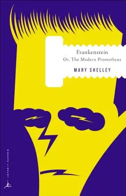 Frankenstein: Vagy a modern Prométheusz - Frankenstein: Or, the Modern Prometheus