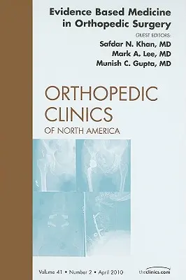 Evidenciaalapú orvoslás az ortopédiai sebészetben, az Ortopédiai Klinikák 41. száma - Evidence Based Medicine in Orthopedic Surgery, an Issue of Orthopedic Clinics, 41