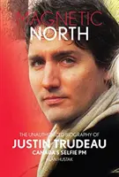 Mágneses észak: Justin Trudeau[2019 - 2. különkiadás] - Magnetic North: Justin Trudeau[2019 - 2nd Special Edition]