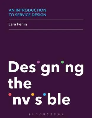 Bevezetés a szolgáltatástervezésbe: Designing the Invisible - An Introduction to Service Design: Designing the Invisible