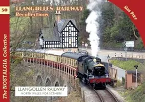 Llangolleni vasúti visszaemlékezések - Llangollen Railway Recollections