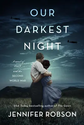 A legsötétebb éjszakánk - Regény Olaszországról és a második világháborúról - Our Darkest Night - A Novel of Italy and the Second World War