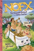 NOFX: A hepatitis fürdőkád és más történetek - NOFX: The Hepatitis Bathtub and Other Stories