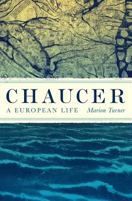 Chaucer: Chaucer: Egy európai élet - Chaucer: A European Life