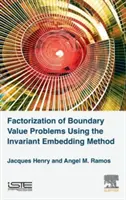 Határérték-problémák faktorizálása az invariáns beágyazási módszerrel - Factorization of Boundary Value Problems Using the Invariant Embedding Method