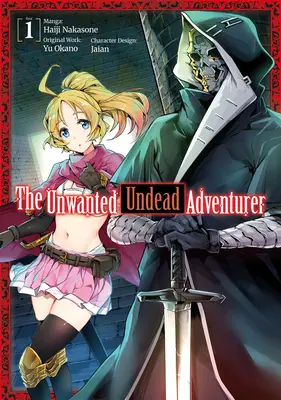 A kéretlen élőhalott kalandor (Manga): Volume 1 - The Unwanted Undead Adventurer (Manga): Volume 1