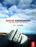 Tengeri vészhelyzetek: A kapitányoknak és a tengerészkadétoknak - Marine Emergencies: For Masters and Mates