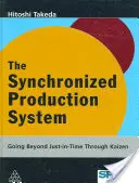 A szinkronizált termelési rendszer: A Kaizen révén túllépni a Just-In-Time-on - The Synchronized Production System: Going Beyond Just-In-Time Through Kaizen