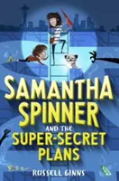 Samantha Spinner és a szupertitkos tervek - Samantha Spinner and the Super-Secret Plans