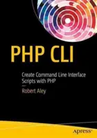 PHP CLI: Parancssoros felületű szkriptek készítése PHP-vel - PHP CLI: Create Command Line Interface Scripts with PHP