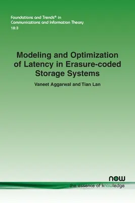 A késleltetés modellezése és optimalizálása törléskódolt tárolórendszerekben - Modeling and Optimization of Latency in Erasure-coded Storage Systems